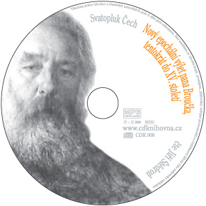 disk CDK 006 - Svatopluk Čech: Nový epochální výlet pana Broučka, tentokrát do XV. století